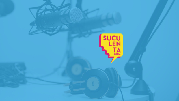 Suculenta Media Podcast