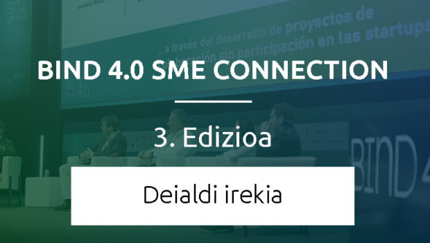 Euskal  ETEek  startupentzako  5  erronka  teknologiko  aurkeztuko  dituzte  BIND  4.0  SME  Connection-en  3.  edizioan